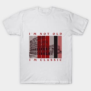 Im not old Im classic T-Shirt